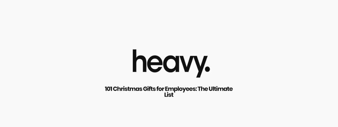 Heavy- 101 Christmas Gifts for Employees (The Ultimate List)