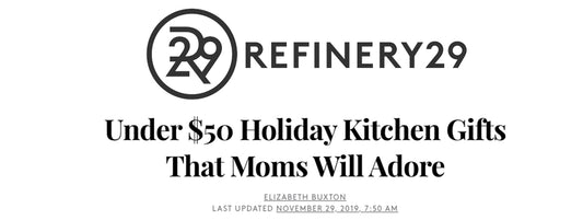 Refinery29: Under $50 Holiday Kitchen Gifts That Moms Will Adore