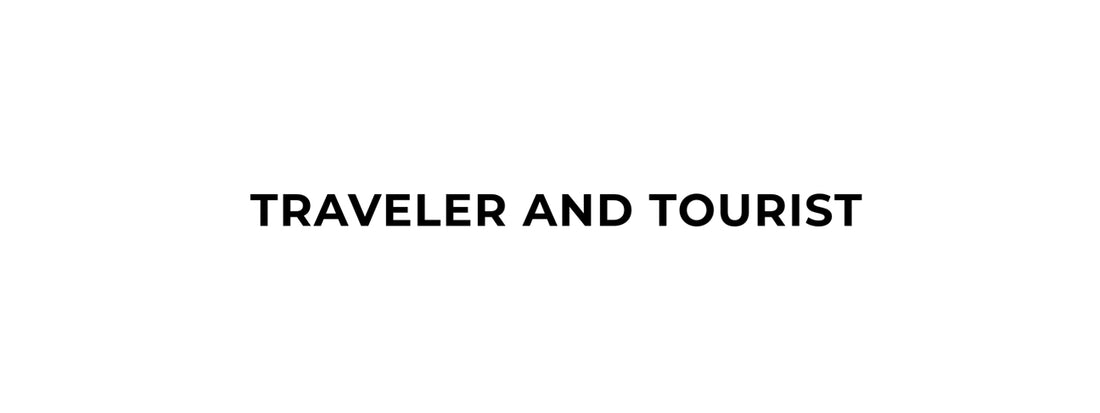 Traveler and Tourist
